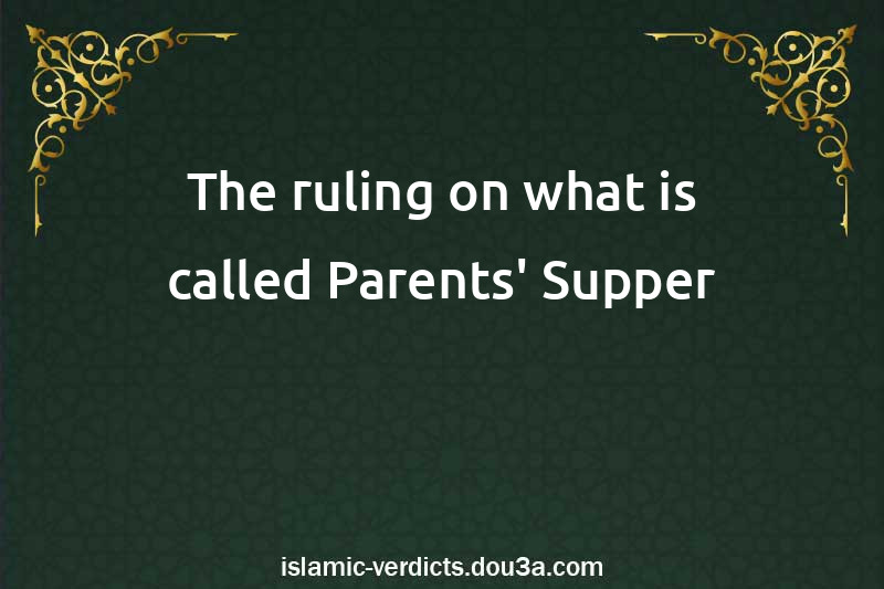 The ruling on what is called Parents' Supper