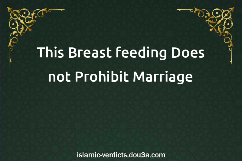 This Breast-feeding Does not Prohibit Marriage