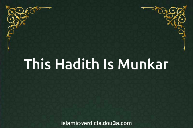 This Hadith Is Munkar