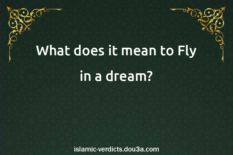 What does it mean to Fly in a dream?