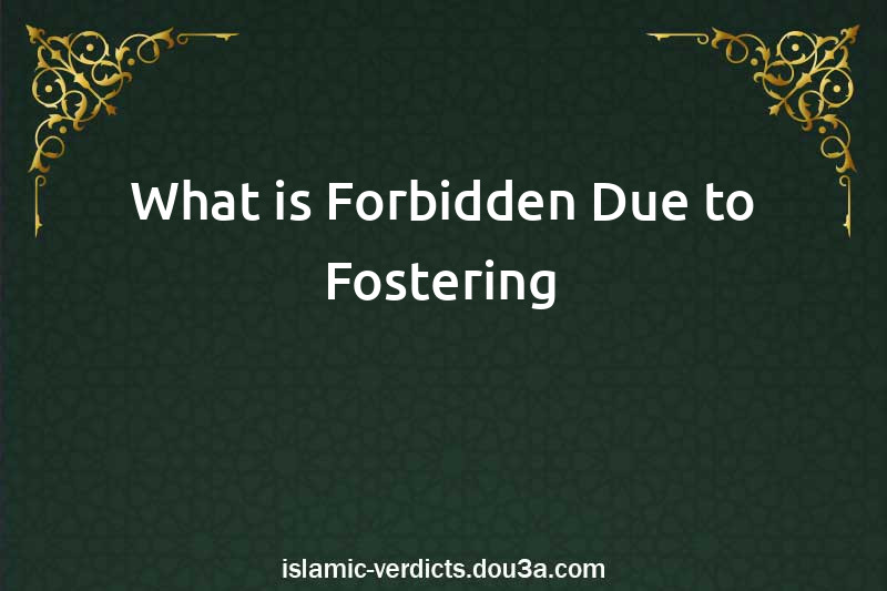 What is Forbidden Due to Fostering