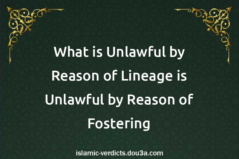 What is Unlawful by Reason of Lineage is Unlawful by Reason of Fostering