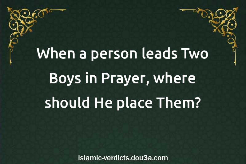 When a person leads Two Boys in Prayer, where should He place Them?