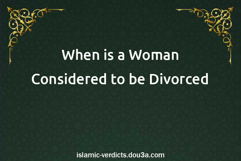 When is a Woman Considered to be Divorced