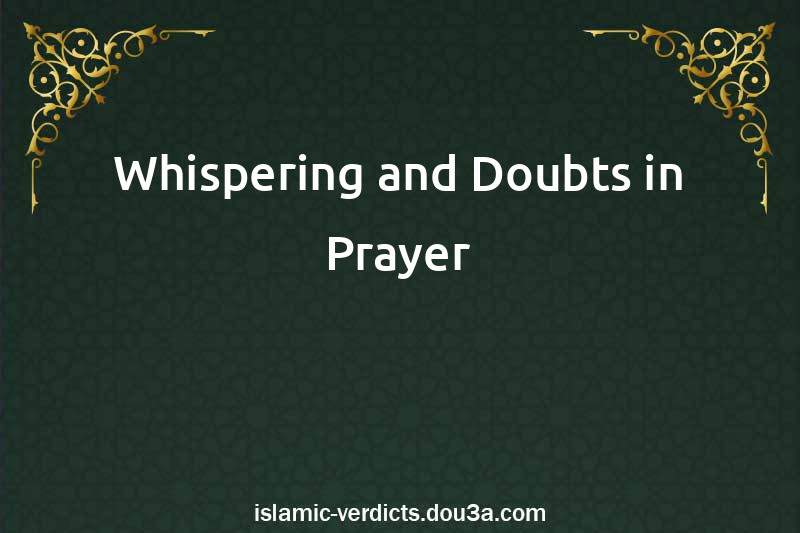 Whispering and Doubts in Prayer