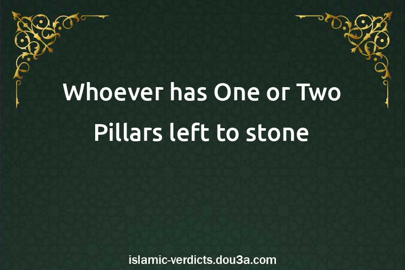 Whoever has One or Two Pillars left to stone