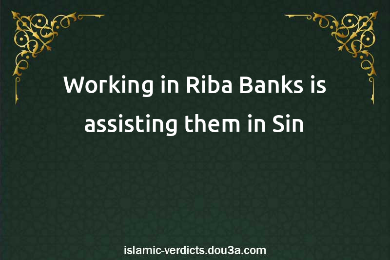 Working in Riba Banks is assisting them in Sin