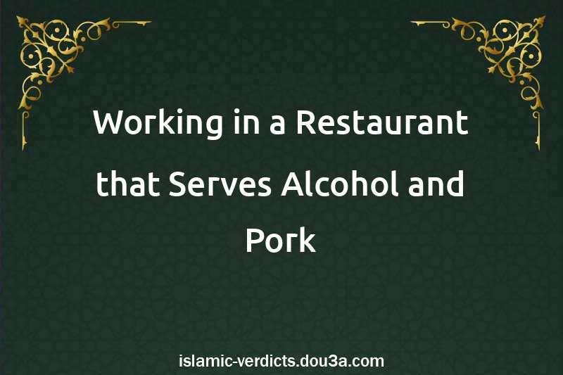 Working in a Restaurant that Serves Alcohol and Pork