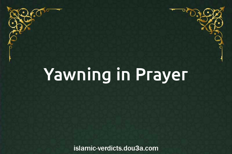 Yawning in Prayer